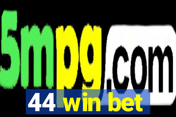 44 win bet